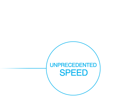 Unprecedented Speed